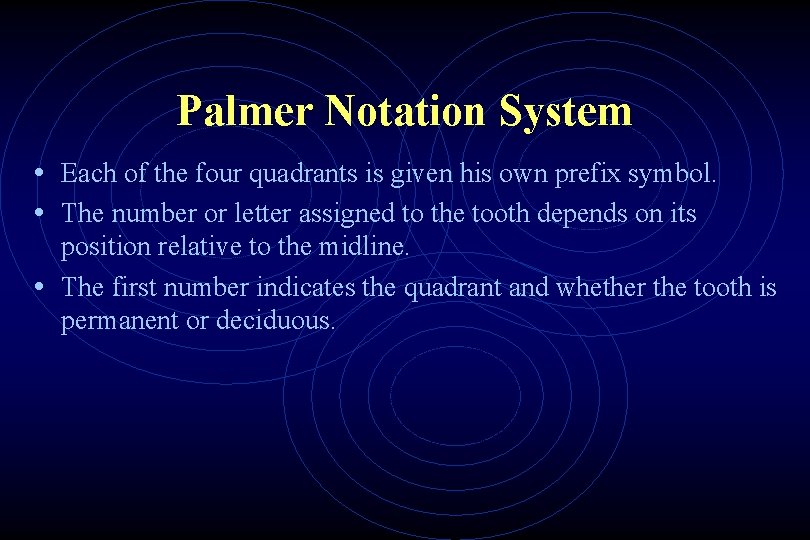 Palmer Notation System • Each of the four quadrants is given his own prefix