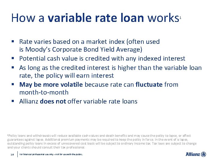 How a variable rate loan works 1 § Rate varies based on a market