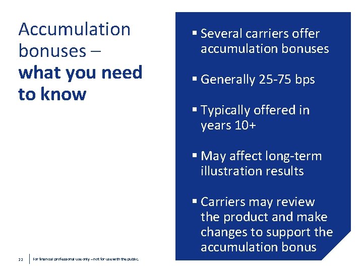 Accumulation bonuses – what you need to know § Several carriers offer accumulation bonuses