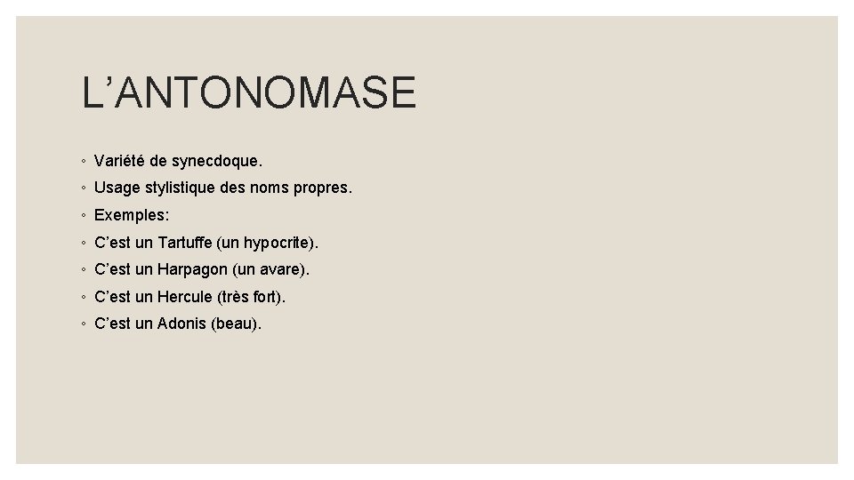 L’ANTONOMASE ◦ Variété de synecdoque. ◦ Usage stylistique des noms propres. ◦ Exemples: ◦