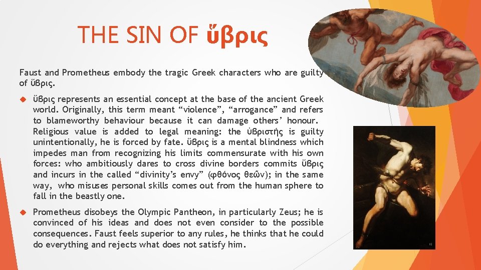 THE SIN OF ὕβρις Faust and Prometheus embody the tragic Greek characters who are
