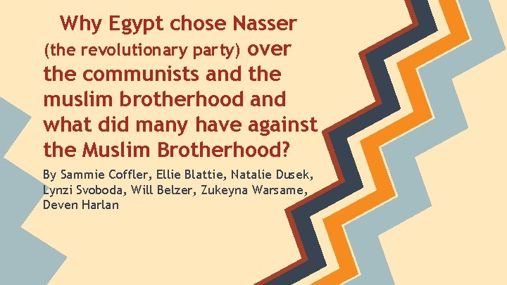 Why Egypt chose Nasser (the revolutionary party) over the communists and the muslim brotherhood