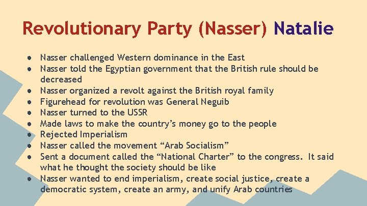 Revolutionary Party (Nasser) Natalie ● Nasser challenged Western dominance in the East ● Nasser