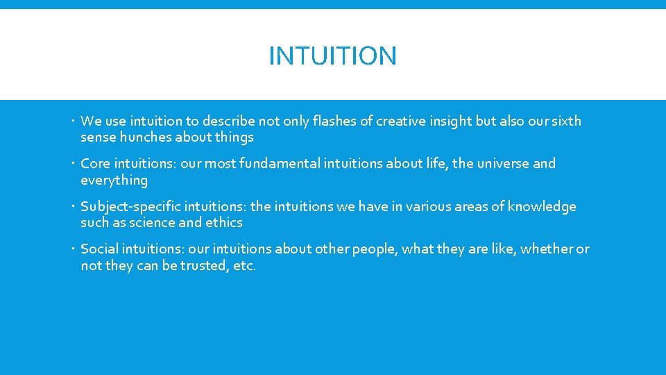 INTUITION We use intuition to describe not only flashes of creative insight but also