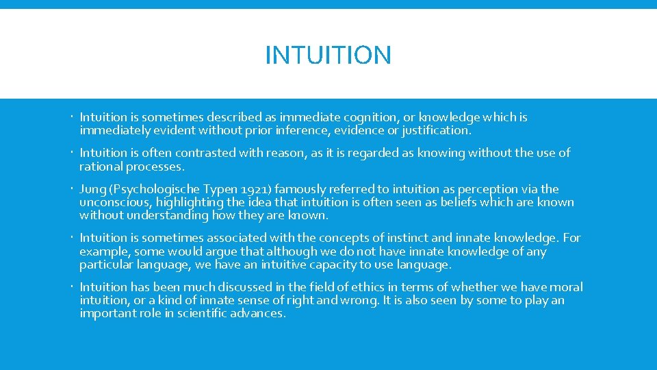 INTUITION Intuition is sometimes described as immediate cognition, or knowledge which is immediately evident