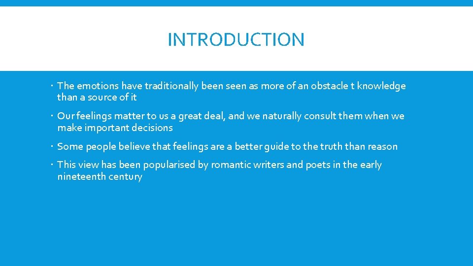 INTRODUCTION The emotions have traditionally been seen as more of an obstacle t knowledge