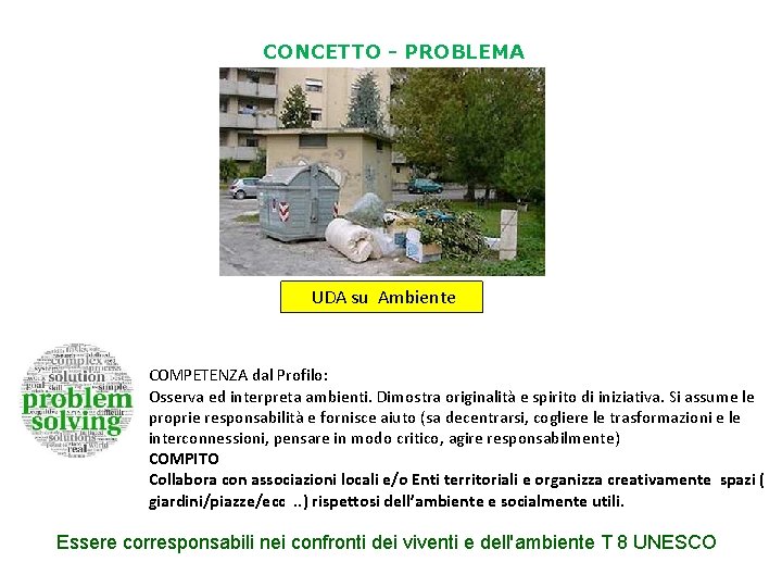 CONCETTO - PROBLEMA UDA su Ambiente COMPETENZA dal Profilo: Osserva ed interpreta ambienti. Dimostra