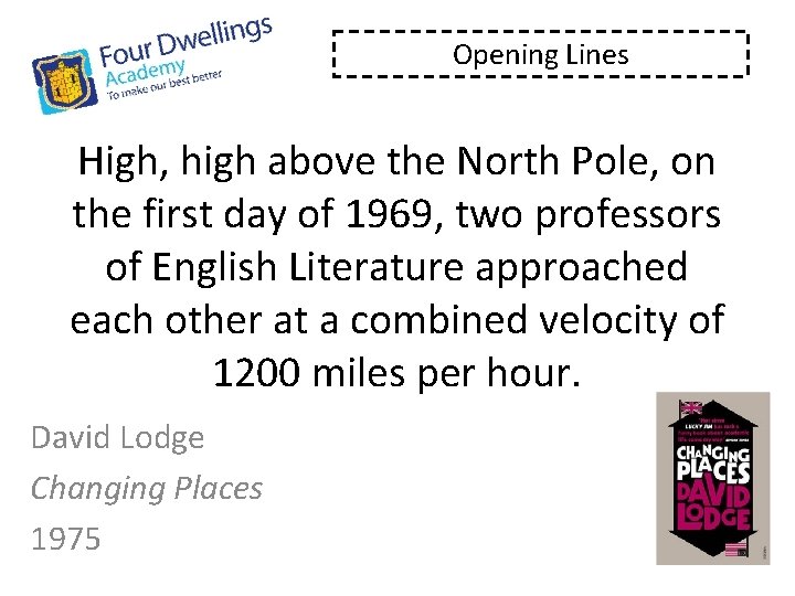 Opening Lines High, high above the North Pole, on the first day of 1969,