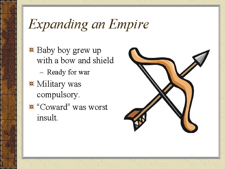 Expanding an Empire Baby boy grew up with a bow and shield – Ready