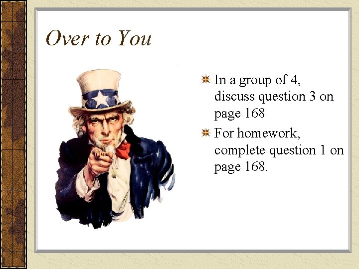 Over to You In a group of 4, discuss question 3 on page 168
