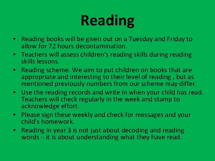 Reading • Reading books will be given out on a Tuesday and Friday to