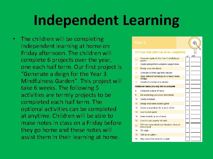 Independent Learning • The children will be completing independent learning at home on Friday