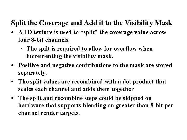 Split the Coverage and Add it to the Visibility Mask • A 1 D