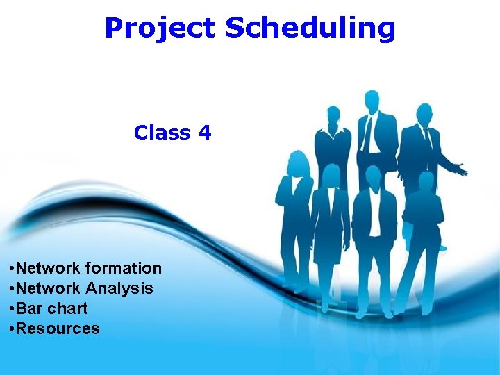 Project Scheduling Class 4 • Network formation • Network Analysis • Bar chart •