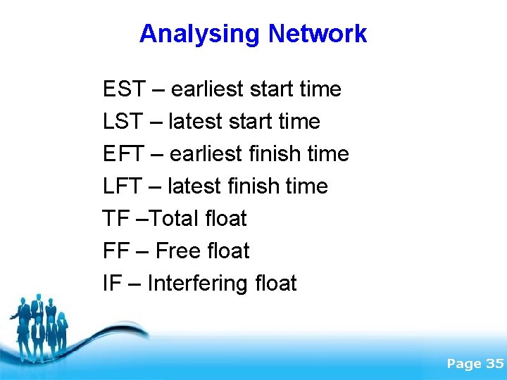 Analysing Network EST – earliest start time LST – latest start time EFT –