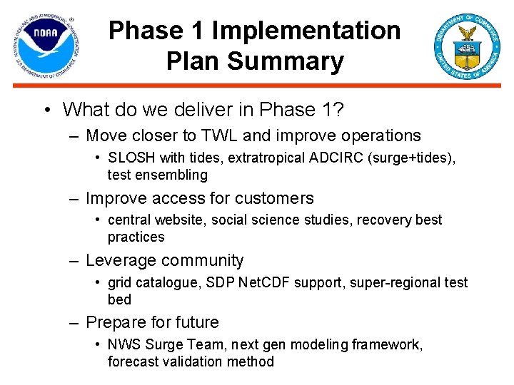 Phase 1 Implementation Plan Summary • What do we deliver in Phase 1? –