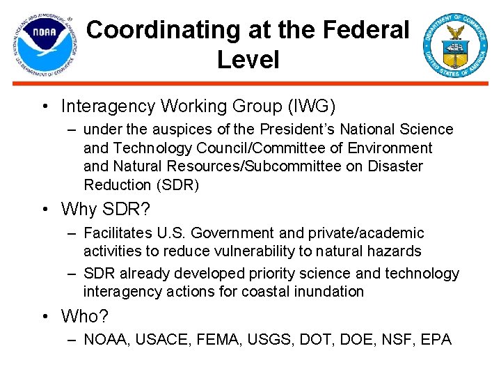 Coordinating at the Federal Level • Interagency Working Group (IWG) – under the auspices