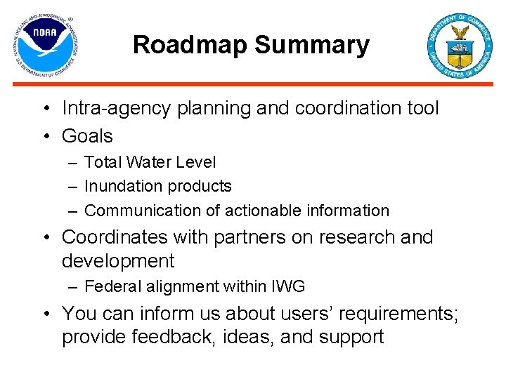 Roadmap Summary • Intra-agency planning and coordination tool • Goals – Total Water Level
