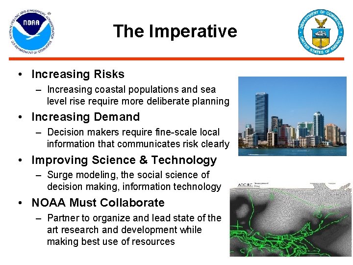 The Imperative • Increasing Risks – Increasing coastal populations and sea level rise require