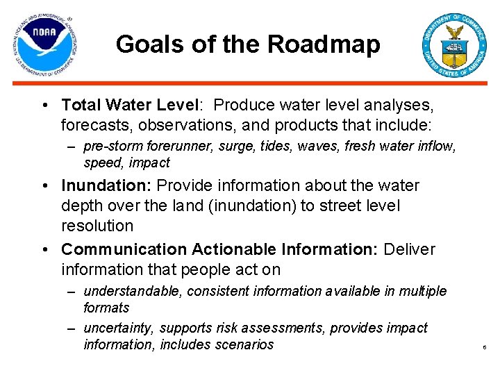Goals of the Roadmap • Total Water Level: Produce water level analyses, forecasts, observations,