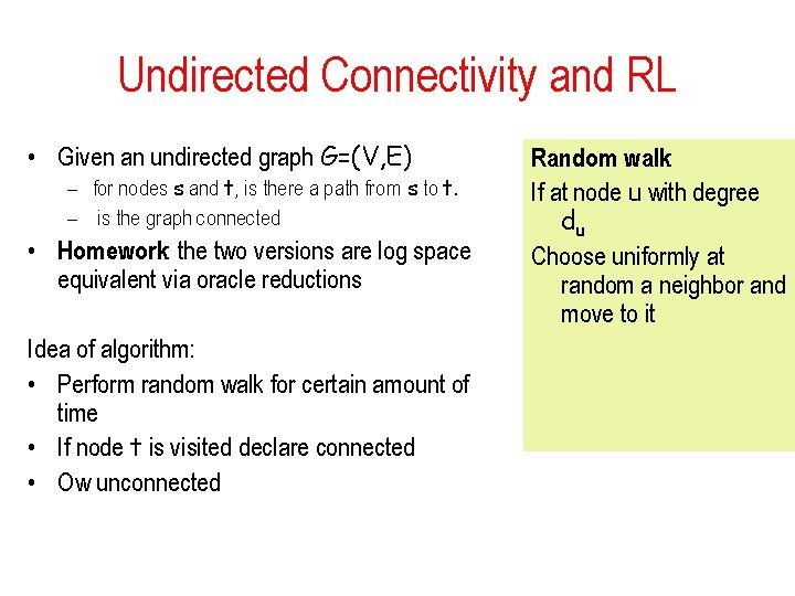 Undirected Connectivity and RL • Given an undirected graph G=(V, E) – for nodes