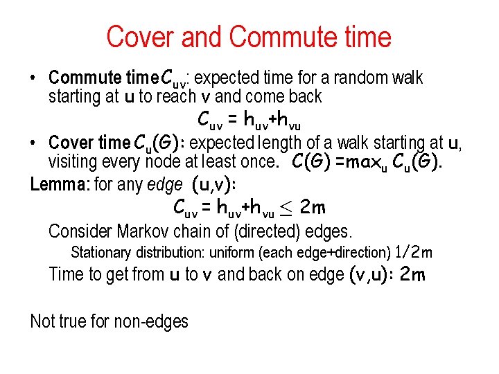 Cover and Commute time • Commute time Cuv: expected time for a random walk