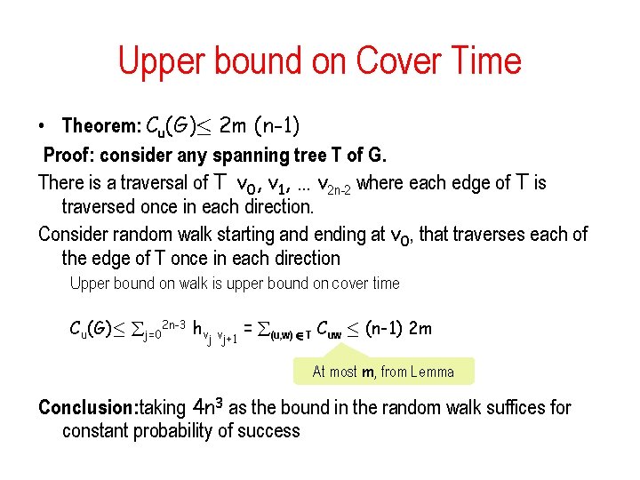 Upper bound on Cover Time • Theorem: Cu(G)· 2 m (n-1) Proof: consider any