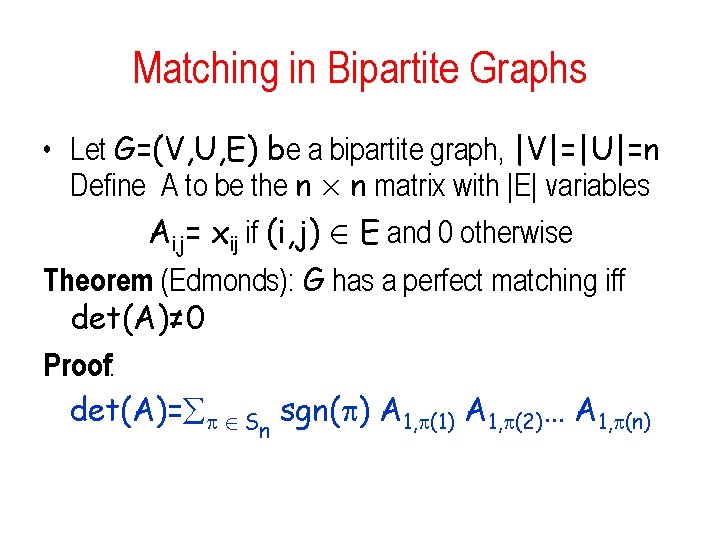 Matching in Bipartite Graphs • Let G=(V, U, E) be a bipartite graph, |V|=|U|=n