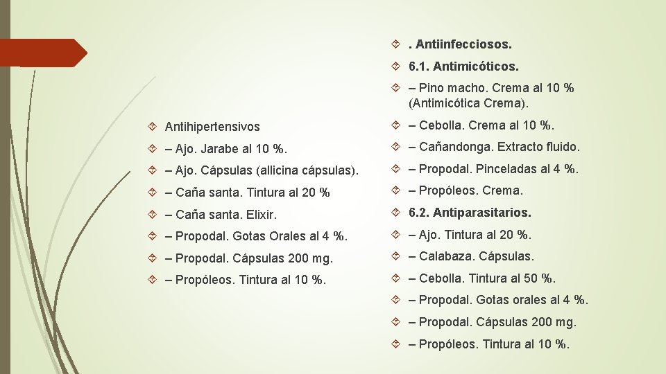  . Antiinfecciosos. 6. 1. Antimicóticos. – Pino macho. Crema al 10 % (Antimicótica