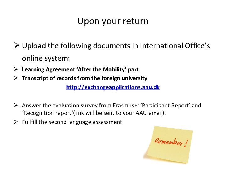 Upon your return Ø Upload the following documents in International Office’s online system: Ø Upon your return Ø Upload the following documents in International Office’s online system: Ø