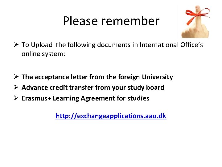 Please remember Ø To Upload the following documents in International Office’s online system: Ø Please remember Ø To Upload the following documents in International Office’s online system: Ø
