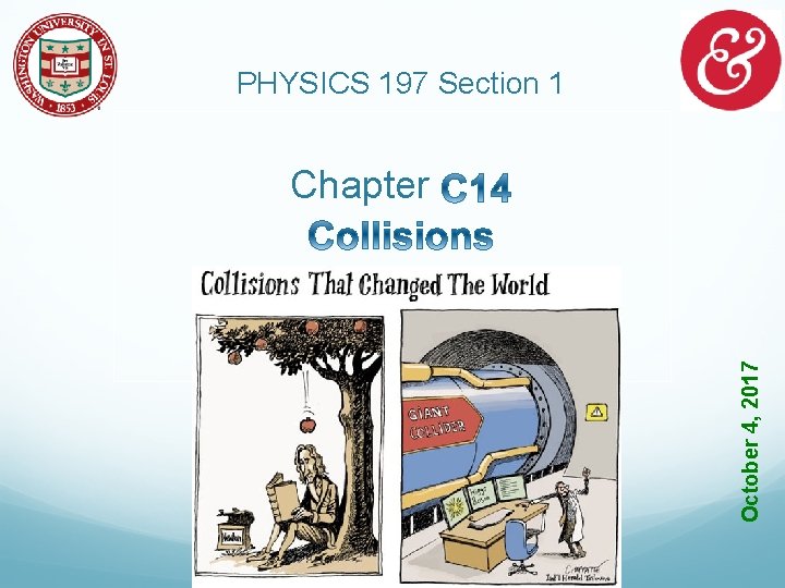 PHYSICS 197 Section 1 October 4, 2017 Chapter 