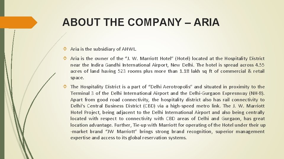 ABOUT THE COMPANY – ARIA Aria is the subsidiary of AHWL. Aria is the
