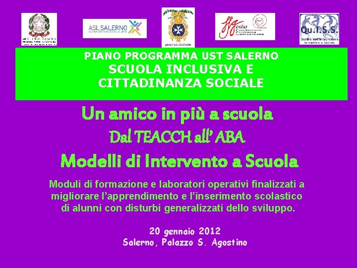 PIANO PROGRAMMA UST SALERNO SCUOLA INCLUSIVA E CITTADINANZA SOCIALE Un amico in più a