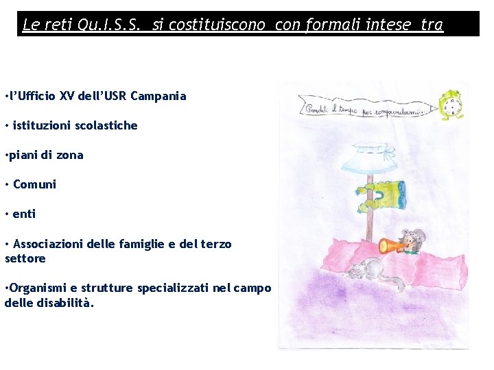 Le reti Qu. I. S. S. si costituiscono con formali intese tra • l’Ufficio