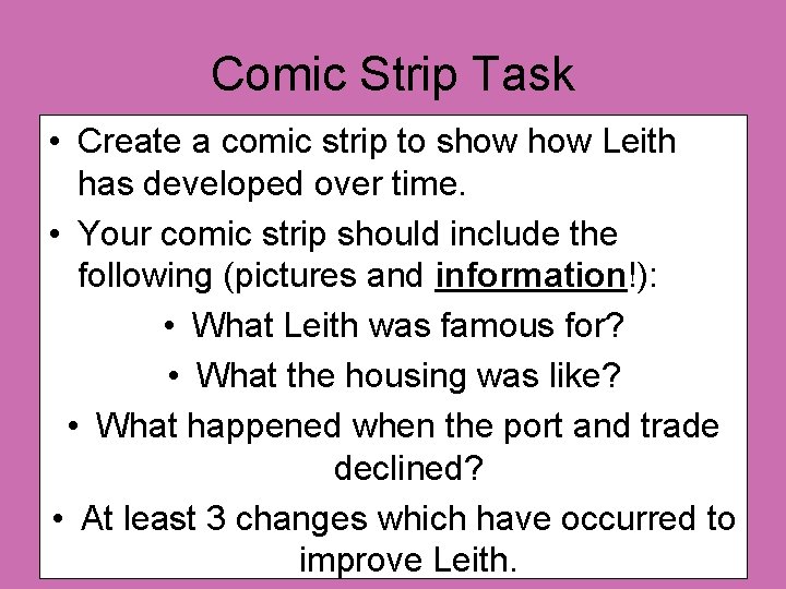Comic Strip Task • Create a comic strip to show Leith has developed over