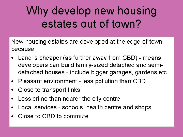 Why develop new housing estates out of town? New housing estates are developed at