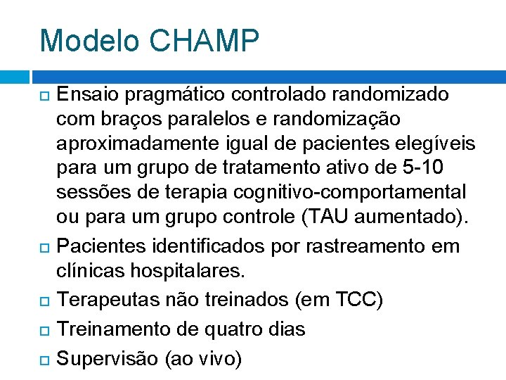 Modelo CHAMP Ensaio pragmático controlado randomizado com braços paralelos e randomização aproximadamente igual de Modelo CHAMP Ensaio pragmático controlado randomizado com braços paralelos e randomização aproximadamente igual de