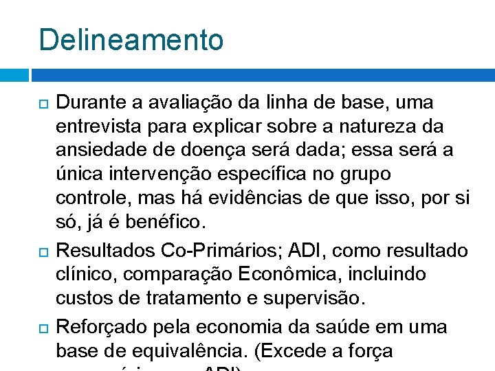 Delineamento Durante a avaliação da linha de base, uma entrevista para explicar sobre a Delineamento Durante a avaliação da linha de base, uma entrevista para explicar sobre a