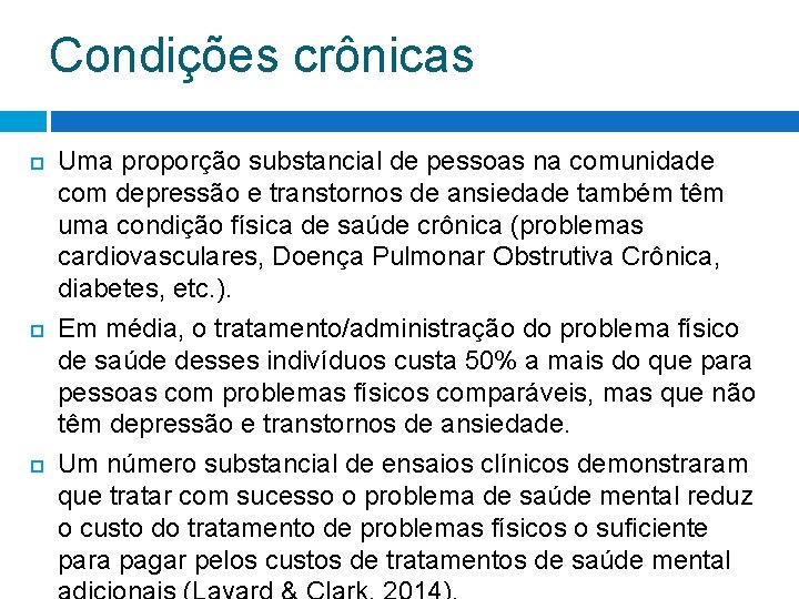 Condições crônicas Uma proporção substancial de pessoas na comunidade com depressão e transtornos de Condições crônicas Uma proporção substancial de pessoas na comunidade com depressão e transtornos de