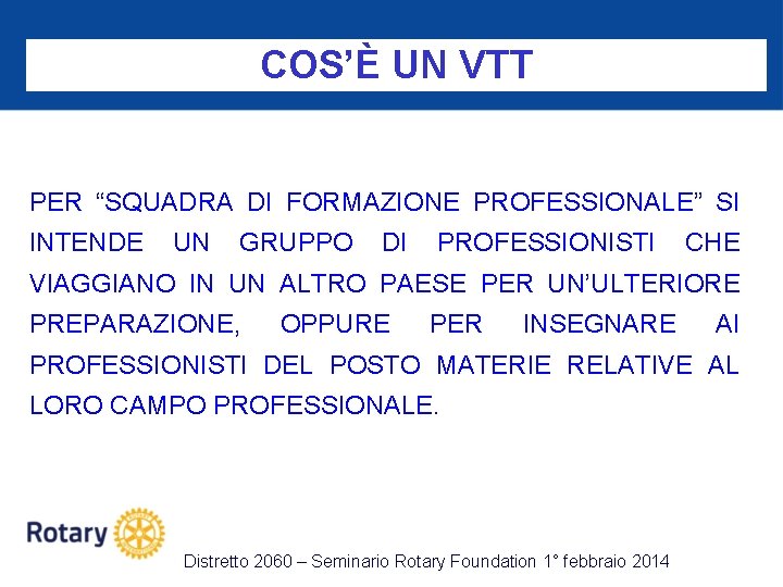 COS’È UN VTT PER “SQUADRA DI FORMAZIONE PROFESSIONALE” SI INTENDE CC UN GRUPPO DI