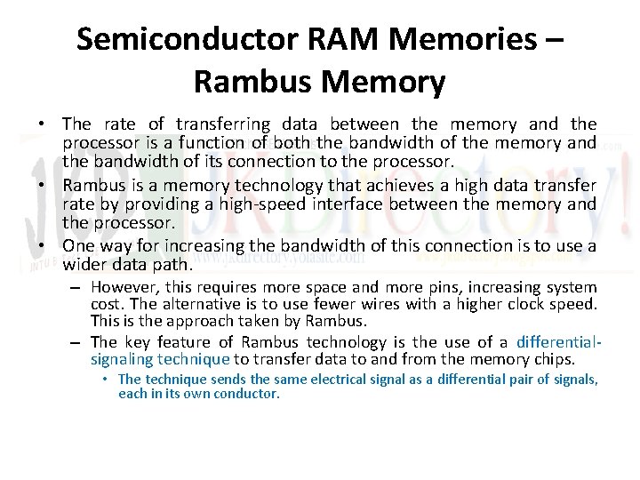 Semiconductor RAM Memories – Rambus Memory • The rate of transferring data between the