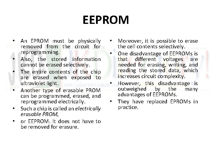 EEPROM • An EPROM must be physically removed from the circuit for reprogramming. •