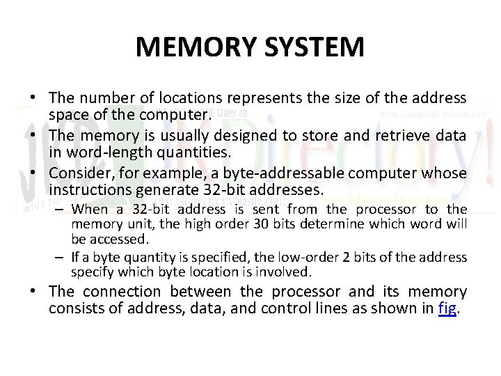 MEMORY SYSTEM • The number of locations represents the size of the address space