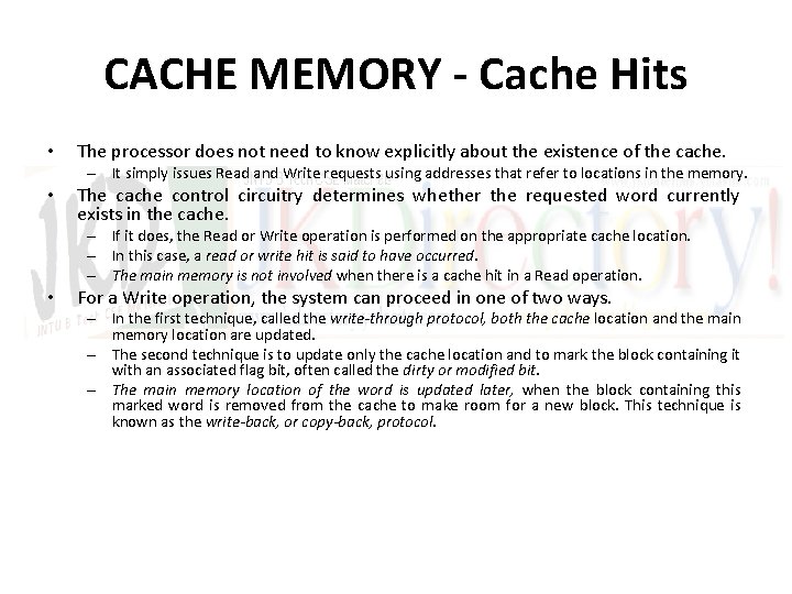 CACHE MEMORY - Cache Hits • The processor does not need to know explicitly