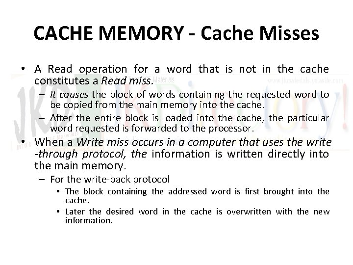 CACHE MEMORY - Cache Misses • A Read operation for a word that is