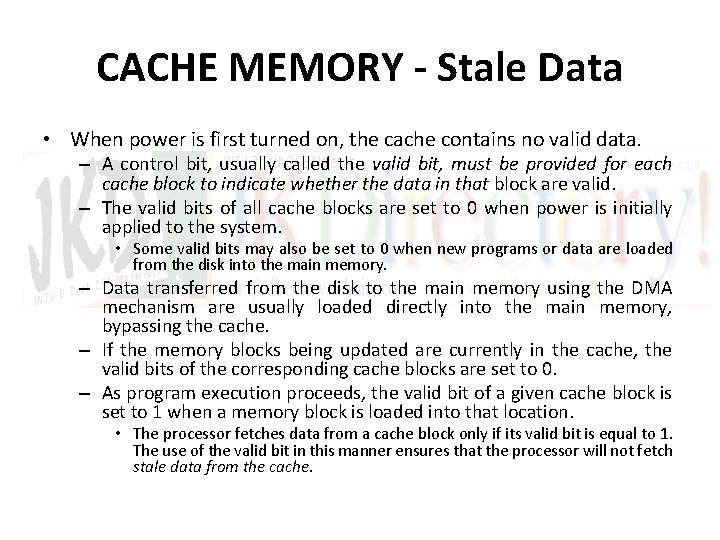 CACHE MEMORY - Stale Data • When power is first turned on, the cache