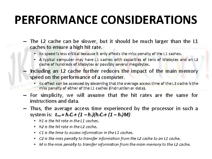 PERFORMANCE CONSIDERATIONS – The L 2 cache can be slower, but it should be