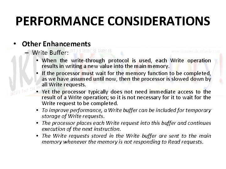 PERFORMANCE CONSIDERATIONS • Other Enhancements – Write Buffer: • When the write-through protocol is