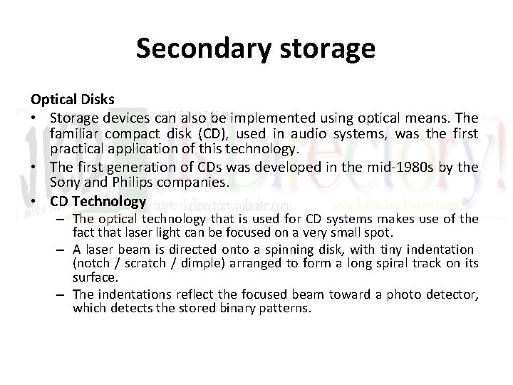 Secondary storage Optical Disks • Storage devices can also be implemented using optical means.